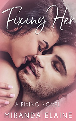 Fixing Her (Fixing Series Book 1)