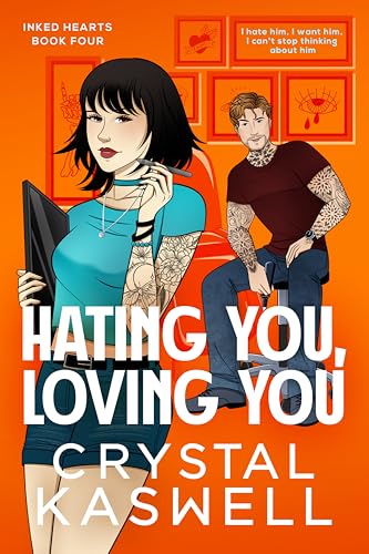 Hating You, Loving You (Inked Hearts Book 4)