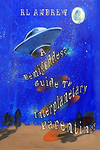 A Demigoddess' Guide to Interplanetary Parenting