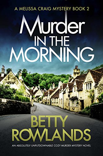 Murder in the Morning: An absolutely unputdownable cozy murder mystery novel (A Melissa Craig Mystery Book 2)