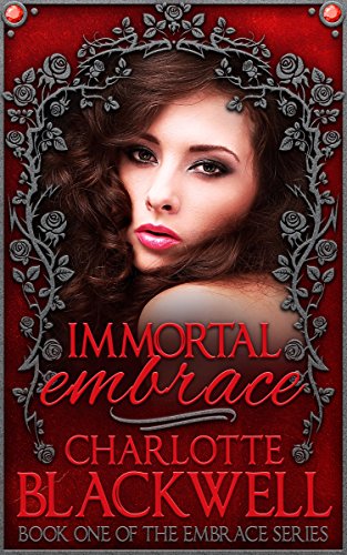Immortal Embrace (Embrace Series Book 1)