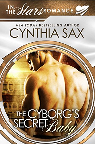 The Cyborg's Secret Baby (In The Stars)