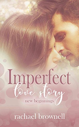 Book Cover Imperfect Love Story: New Beginnings (Imperfect Love Duet Book 2)