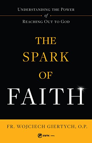 The Spark of Faith: Understanding the Power of Reaching Out to God