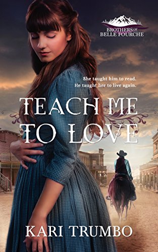 Teach Me to Love (Brothers of Belle Fourche Book 1)