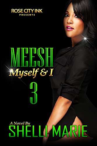 Meesh, Myself and I: Book 3: The Finale