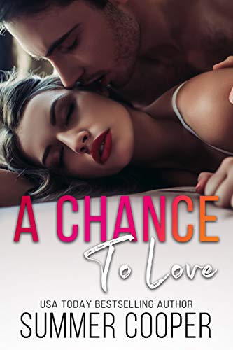 A Chance To Love: A Single Mother Second Chance Contemporary Romance