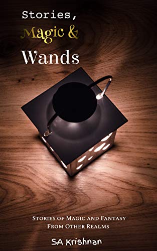 Book Cover Stories, Magic and Wands: Short Stories of Fantasy from Other Realms