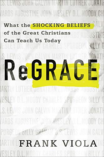 Book Cover ReGrace: What the Shocking Beliefs of the Great Christians Can Teach Us Today