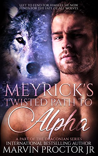 Book Cover Meyrick's Twisted Path to Alpha: A part of the Draconian Series (Meyrick's Twisted Path to Alpha Mini-Series Book 1)