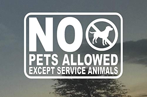 NO PETS ALLOWED EXCEPT SERVICE ANIMALS Business Door Vinyl Decal Sign 4" X 6"