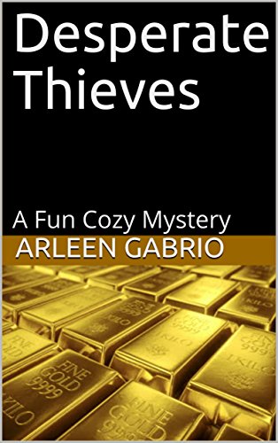 Desperate Thieves: Mike & Peter FBI Agents #58 (A Fun Cozy Mystery )