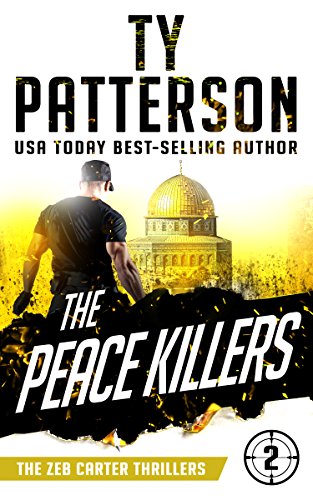 The Peace Killers: A Covert-Ops Suspense Action Novel (Zeb Carter Thrillers Book 2)