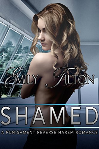 Shamed: A Punishment Reverse Harem Romance (Beyond the Institute: The Future of Correction Book 1)