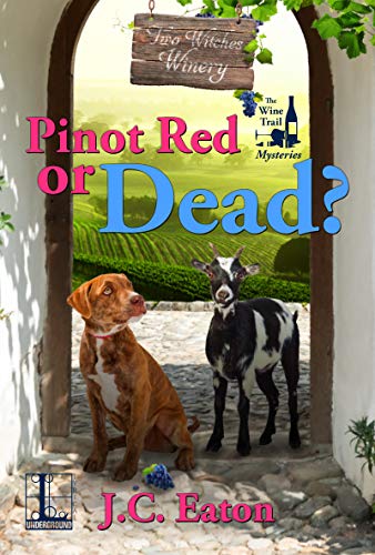 Pinot Red or Dead? (The Wine Trail Mysteries Book 3)