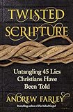 Twisted Scripture: Untangling 45 Lies Christians Have Been Told