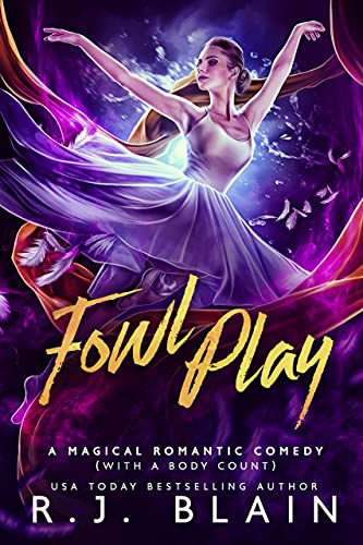 Book Cover Fowl Play: A Magical Romantic Comedy (with a body count)