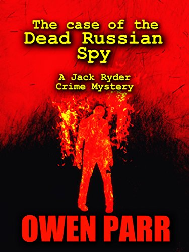 Book Cover The Case of the Dead Russian Spy: A Jack Ryder Crime Mystery Novella (Jack Ryder, Logan Robert Crime Mystery Book 1)