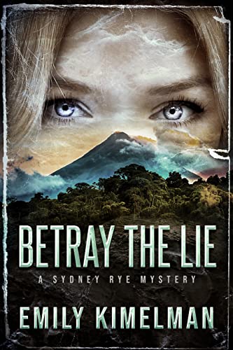 Betray the Lie: Sydney Rye Mysteries #11