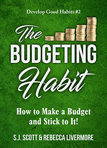 Book Cover The Budgeting Habit: How to Make a Budget and Stick to It! (Develop Good Habits Book 2)