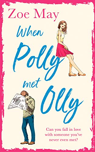 Book Cover When Polly Met Olly: A fantastically uplifting romantic comedy for 2019!