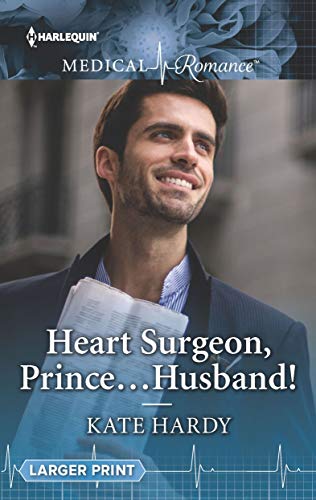 Heart Surgeon, Prince...Husband!: The royal romance you have to read!