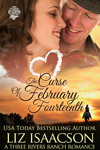 The Curse of February Fourteenth: Christian Contemporary Romance (Three Rivers Ranch Romance Book 10)