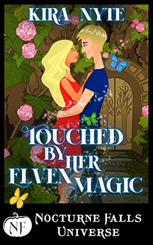 Touched By Her Elven Magic: A Nocturne Falls Universe story