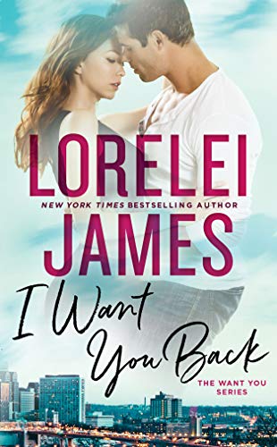I Want You Back (The Want You Series Book 1)