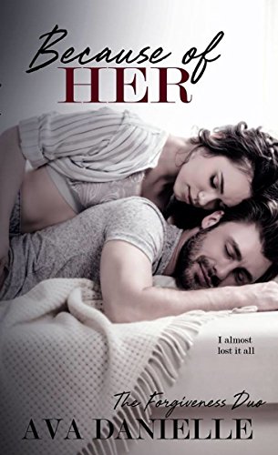 Because of Her (The Forgiveness Duo) Book 2