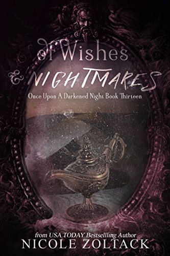 Book Cover Of Wishes and Nightmares (Once Upon a Darkened Night Book 13)