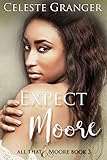 Expect Moore (All That & Moore Book 3)