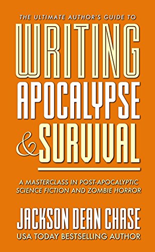 Book Cover Writing Apocalypse and Survival: A Masterclass in Post-Apocalyptic Science Fiction and Zombie Horror (The Ultimate Author's Guide Book 4)