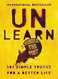 Unlearn: 101 Simple Truths for a Better Life