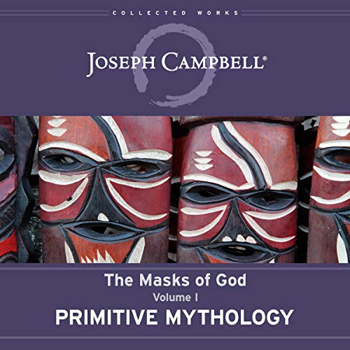 Primitive Mythology: The Masks of God Series, Volume I