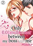 Only 0.01 millimeter between my boss and me Vol.2 (TL Manga)