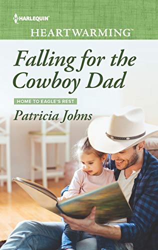 Book Cover Falling for the Cowboy Dad: A Clean Romance (Home to Eagle's Rest)