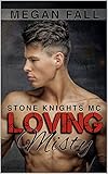 Loving Misty: Stone Knights MC Book 3