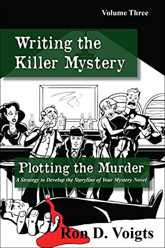 Book Cover Plotting the Murder: A Strategy to Develop the Storyline of Your Mystery Novel (Writing the Killer Mystery Book 3)