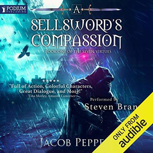 A Sellsword's Compassion: The Seven Virtues, Book 1