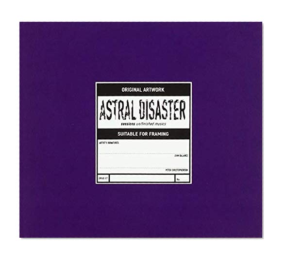 Astral Disaster Sessions Un/Finished Music
