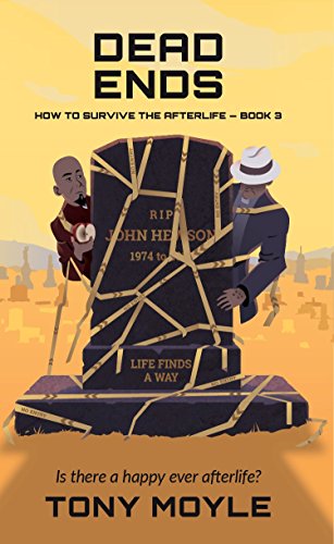 Dead Ends: How to Survive the Afterlife Book 3