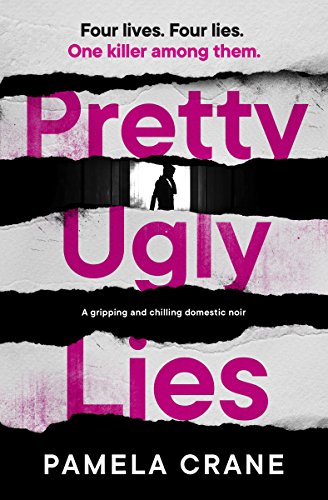 Pretty Ugly Lies: a gripping and chilling domestic noir