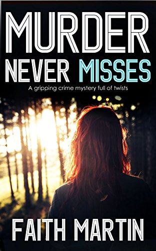 Book Cover MURDER NEVER MISSES a gripping crime mystery full of twists (DI Hillary Greene Book 14)
