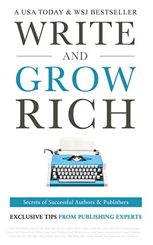 Book Cover Write and Grow Rich: Secrets of Successful Authors and Publishers (Exclusive Tips from Publishing Experts)