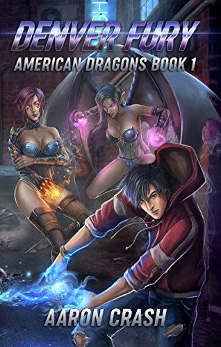 Denver Fury: An Urban Fantasy Harem Adventure (American Dragons Book 1)