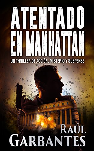 Atentado en Manhattan: Un thriller de acción, misterio y suspense (Spanish Edition)