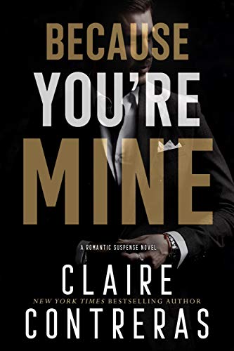 Because You're Mine (a romantic suspense novel)