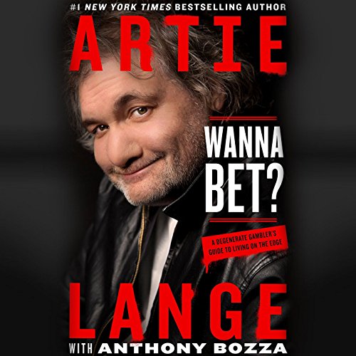 Book Cover Wanna Bet?: A Degenerate Gambler's Guide to Living on the Edge