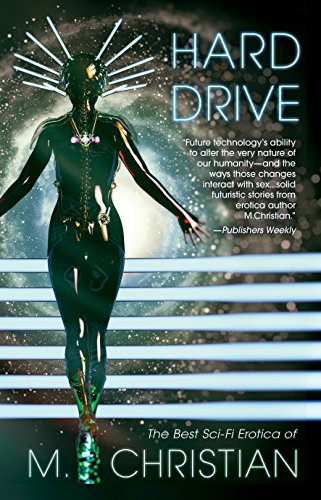 Book Cover HARD DRIVE: The Best Sci-Fi Erotica of M.Christian